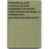 Entwicklung und Umsetzung einer mitgliederorientierten Unternehmensstrategie in mittelgroßen Genossenschaftsbanken door Bernd Jacobs