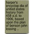 Harper's Encyclop Dia of United States History from 458 A.D. to 1906, Based Upon the Plan of Benson John Lossing ..