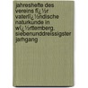 Jahreshefte Des Vereins Fï¿½R Vaterlï¿½Ndische Naturkunde in Wï¿½Rttemberg. Siebenunddreissigster Jarhgang by Verein F�R. Vaterl�Ndisch W�Rttemberg