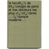 La Facultï¿½ De Thï¿½Ologie De Paris Et Ses Docteurs Les Plus Cï¿½Lï¿½Bres ...: Ï¿½Poque Moderne ... door Pierre Fï¿½Ret