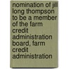 Nomination of Jill Long Thompson to Be a Member of the Farm Credit Administration Board, Farm Credit Administration door United States Congress Senate