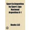 Sport In Argentina By Sport: Basketball In Argentina, Boxing In Argentina, Chess In Argentina, Cricket In Argentina by Books Llc
