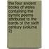 The Four Ancient Books of Wales Containing the Cymric Poems Attributed to the Bards of the Sixth Century (Volume 2)