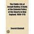 The Public Life of Joseph Dudley Volume 15; A Study of the Colonial Policy of the Stuarts in New England, 1660-1715