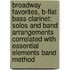 Broadway Favorites, B-Flat Bass Clarinet: Solos and Band Arrangements Correlated with Essential Elements Band Method