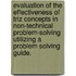 Evaluation Of The Effectiveness Of Triz Concepts In Non-Technical Problem-Solving Utilizing A Problem Solving Guide.