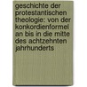 Geschichte Der Protestantischen Theologie: Von Der Konkordienformel An Bis In Die Mitte Des Achtzehnten Jahrhunderts door G. J 1751-1833 Planck