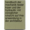 Handbuch Der Mechanik Fester Krper Und Der Hydraulik: Mit Vorzglicher Rcksicht Auf Ihre Anwendung In Der Architektur door Johann Albert Eytelwein