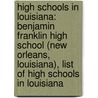 High Schools In Louisiana: Benjamin Franklin High School (New Orleans, Louisiana), List Of High Schools In Louisiana door Source Wikipedia