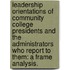 Leadership Orientations Of Community College Presidents And The Administrators Who Report To Them: A Frame Analysis.