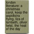 London Literature: A Christmas Carol, Keep The Aspidistra Flying, Liza Of Lambeth, Oliver Twist, The Heat Of The Day