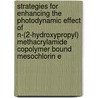 Strategies For Enhancing The Photodynamic Effect Of N-(2-Hydroxypropyl) Methacrylamide Copolymer Bound Mesochlorin E door Vaikunth Cuchelkar