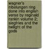 Wagner's Nibelungen Ring Done Into English Verse by Reginald Rankin Volume 2; Siegfries and the Twilight of the Gods