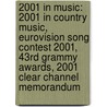 2001 In Music: 2001 In Country Music, Eurovision Song Contest 2001, 43Rd Grammy Awards, 2001 Clear Channel Memorandum door Books Llc