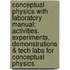 Conceptual Physics With Laboratory Manual: Activities, Experiments, Demonstrations & Tech Labs For Conceptual Physics