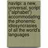 Navlipi: A New, Universal, Script ("Alphabet") Accommodating The Phonemic Idiosyncrasies Of All The World's Languages door Prasanna Chandrasekhar