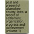 Past and Present of Allamakee County, Iowa. a Record of Settlement, Organization, Progress and Achievement (Volume 1)