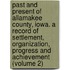 Past and Present of Allamakee County, Iowa. a Record of Settlement, Organization, Progress and Achievement (Volume 2)