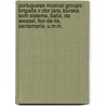 Portuguese Musical Groups: Brigada V Ctor Jara, Buraka Som Sistema, Balla, Da Weasel, Flor-De-Lis, Santamaria, U.M.M. door Books Llc