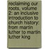 Reclaiming Our Roots, Volume 2: An Inclusive Introduction to Church History: From Martin Luther to Martin Luther King