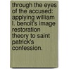 Through The Eyes Of The Accused: Applying William L. Benoit's Image Restoration Theory To Saint Patrick's Confession. by Brad Jackson