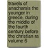 Travels of Anacharsis the Younger in Greece, During the Middle of the Fourth Century Before the Christian Ra Volume 6