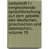 Zeitschrift F R Vergleichende Sprachforschung Auf Dem Gebiete Des Deutschen, Griechischen Und Lateinischen, Volume 15