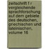 Zeitschrift F R Vergleichende Sprachforschung Auf Dem Gebiete Des Deutschen, Griechischen Und Lateinischen, Volume 16