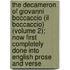 the Decameron of Giovanni Boccaccio (Il Boccaccio) (Volume 2); Now First Completely Done Into English Prose and Verse