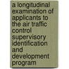 A Longitudinal Examination of Applicants to the Air Traffic Control Supervisory Identification and Development Program door United States Government