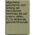 Allgemeine Geschichte Vom Anfang Der Historischen Kenntniss Bis Auf Unsere Zeiten: Fï¿½R Denkende Geschichtfreunde.