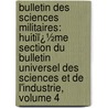 Bulletin Des Sciences Militaires: Huitiï¿½Me Section Du Bulletin Universel Des Sciences Et De L'Industrie, Volume 4 by Jean Baptiste Fr�D�Ric Koch