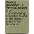 Climbing Chomolhari - A Historical Account Of A Mountaineering Expedition To One Of The Highest Peaks In The Himalayas