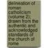 Delineation Of Roman Catholicism (Volume 2); Drawn From The Authentic And Acknowledged Standards Of The Church Of Rome