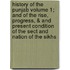 History of the Punjab Volume 1; And of the Rise, Progress, & and Present Condition of the Sect and Nation of the Sikhs
