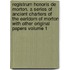 Registrum Honoris de Morton. a Series of Ancient Charters of the Earldom of Morton with Other Original Papers Volume 1