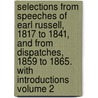 Selections from Speeches of Earl Russell, 1817 to 1841, and from Dispatches, 1859 to 1865. with Introductions Volume 2 door John Russell Russell