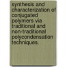 Synthesis And Characterization Of Conjugated Polymers Via Traditional And Non-Traditional Polycondensation Techniques. by Narayan Mukherjee