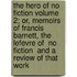 The Hero of No Fiction Volume 2; Or, Memoirs of Francis Barnett, the Lefevre of  No Fiction  and a Review of That Work