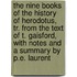 The Nine Books of the History of Herodotus, Tr. from the Text of T. Gaisford, with Notes and a Summary by P.E. Laurent