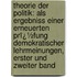 Theorie Der Politik: Als Ergebniss Einer Erneuerten Prï¿½Fung Demokratischer Lehrmeinungen, Erster Und Zweiter Band