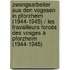 Zwangsarbeiter aus den Vogesen in Pforzheim (1944-1945) / Les Travailleurs Forcés des Vosges à Pforzheim (1944-1945)