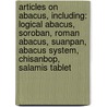 Articles On Abacus, Including: Logical Abacus, Soroban, Roman Abacus, Suanpan, Abacus System, Chisanbop, Salamis Tablet door Hephaestus Books