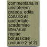 Commentaria in Aristotelem Graeca. Edita Consilio Et Auctoritate Academiae Litterarum Regiae Borussicae (Volume 2 Pt 2) door Berlin Akademie Der Wissenschaften
