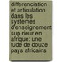 Differenciation Et Articulation Dans les Systemes D'Enseignement Sup Rieur En Afrique: Une Tude de Douze Pays Africains