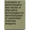 Evaluation of Demonstration Test Results of Alternative Technologies for Demilitarization of Assembled Chemical Weapons by Subcommittee National Research Council