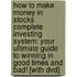 How To Make Money In Stocks Complete Investing System: Your Ultimate Guide To Winning In Good Times And Bad! [With Dvd]