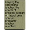 Keeping The Exceptional Teacher: The Effects Of Principal Support On Lateral Entry Special Programs' Teacher Retention. door Mark Hungerford Salisbury