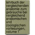 Lehrbuch Der Vergleichenden Anatomie Zum Gebrauche Bei Vergleichend Anatomischen Und Zoologischen Vorlesungen, Volume 1
