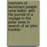 Memoirs of Lieutenant Joseph Rene Bellot, with His Journal of a Voyage in the Polar Seas in Search of Sir John Franklin door Julien Lemer